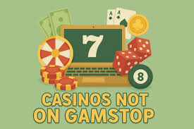 Exploring Casinos Non-Gamstop Your Guide to Safe Online Gambling