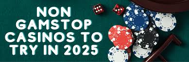 Exploring Non-Gamstop Casinos Your Guide to Unrestricted Online Gambling