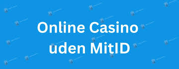 Casinoer uden MitID En Guide til Spil uden Bekymringer