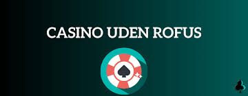 Online Casinoer uden ROFUS Spil Trygt og Ansvarligt Online Casinoer uden ROFUS Spil Trygt og Ansvarligt